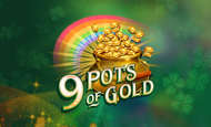 9 Pots of Gold